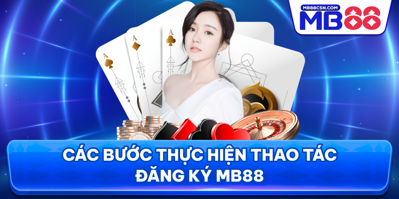 Các bước thực hiện thao tác đăng ký MB88