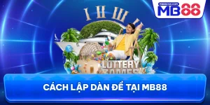 Cách lập dàn đề tại MB88