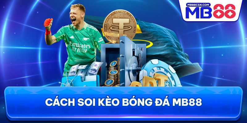 Cách soi kèo bóng đá MB88