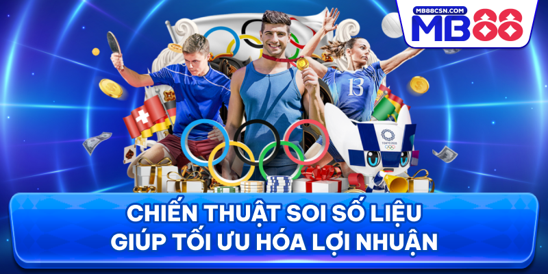 Chiến thuật soi số liệu giúp tối ưu hóa lợi nhuận