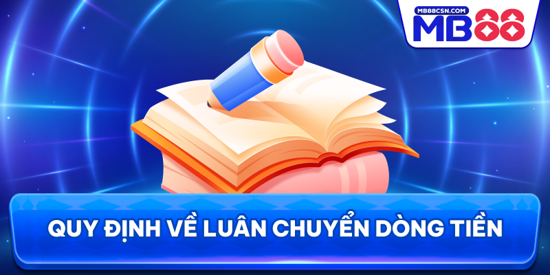 Quy định về cơ chế luân chuyển dòng tiền